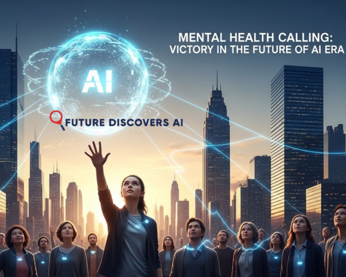 Mental Health Calling Victory in the Future of AI Era